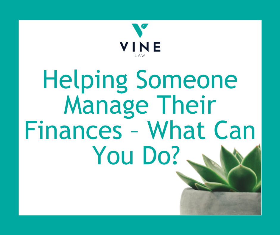 Helping Someone Manage Their Finances - What Can You Do?